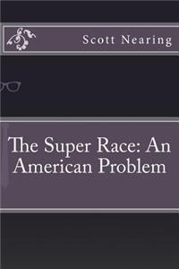 The Super Race: An American Problem