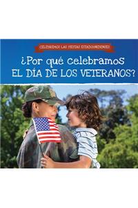 ¿Por Qué Celebramos El Día de Los Veteranos? (Why Do We Celebrate Veterans Day?)