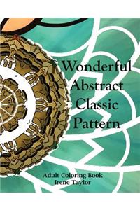 Wonderful Abstract Classic Pattern: Adult Coloring Book: Adult Activity Book