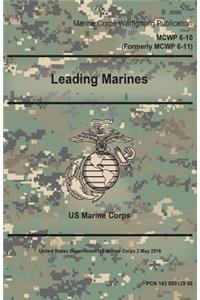 Marine Corps Warfighting Publication MCWP 6-10 (Formerly MCWP 6-11) Leading Marines 2 May 2016