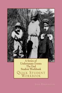 A Series of Unfortunate Events the End Student Workbook