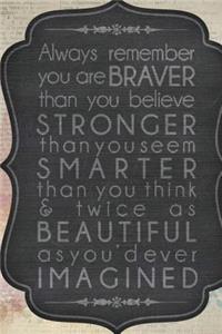 You Are Braver (Journal / Notebook)