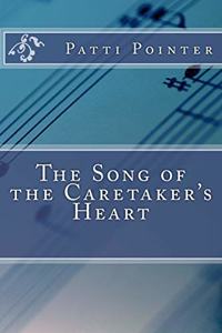 The Song of the Caretaker's Heart
