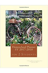 Homeschool Planner SY 2017-2018 for 2 Students: 52 Dated Weekly Lesson Plan Pages from June 12, 2017 to June 10, 2018