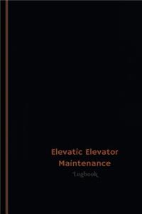 Elevatic Elevator Maintenance Log (Logbook, Journal - 120 pages, 6 x 9 inches)