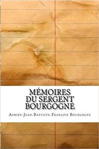 Mémoires Du Sergent Bourgogne