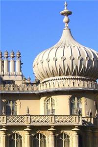 View of the Royal Pavillon in Brighton England Journal