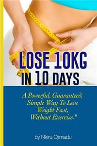 Lose 10kg in 10 days