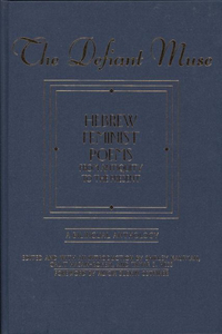 Defiant Muse: Hebrew Feminist Poems from Antiquity