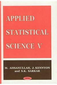 Applied Statistical Science V