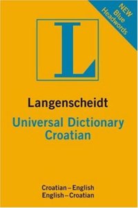 Croatian Langenscheidt Universal Dictionary (Langenscheidt Dictionaries)