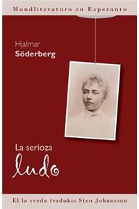 La Serioza Ludo (Mondliteraturo En Esperanto)