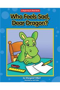 Who Feels Sad, Dear Dragon?