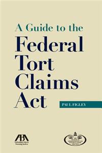 A Guide to the Federal Tort Claims Act