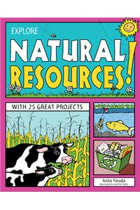 EXPLORE NATURAL RESOURCES!