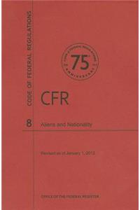 Code of Federal Regulations Title 8, Aliens and Nationality, 2013