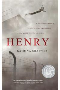 Henry: A Polish Swimmer's True Story of Friendship from Auschwitz to America