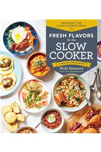 Fresh Flavors for the Slow Cooker