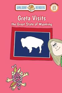 Greta Visits the Great State of Wyoming