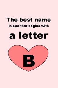best name is one that begins with a letter B