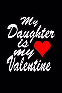 My Daughter Is My Valentine.