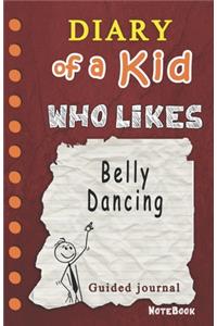 Diary of a Kid who likes Belly Dancing !