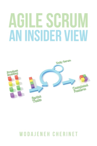 Agile Scrum an Insider View