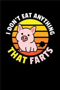 I Don't Eat Anything That Farts