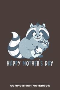 Happy Mother's Day Composition Notebook