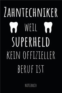 Zahntechniker Weil Superheld Kein Offizieller Beruf Ist Notizbuch