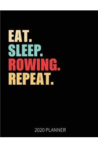 Eat Sleep Rowing Repeat 2020 Planner