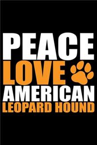 Peace Love American Leopard Hound