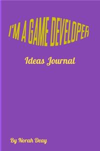 I'm a Game Developer - Ideas Journal