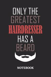 Only The Greatest Hairdresser Has A Beard Notebook
