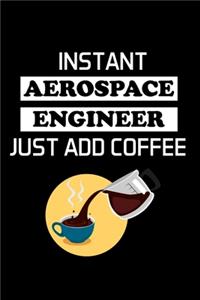 Instant Aerospace Engineer Just Add Coffee
