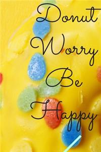 Donut Worry Be Happy