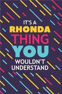 It's a Rhonda Thing You Wouldn't Understand