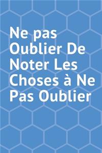 Ne pas oublier de noter les choses à ne pas oublier