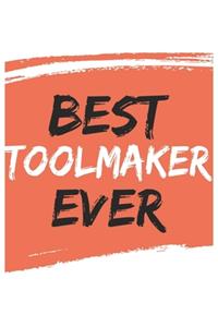 Best toolmaker Ever toolmakers Gifts toolmaker Appreciation Gift, Coolest toolmaker Notebook A beautiful