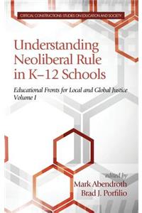 Understanding Neoliberal Rule in K-12 Schools