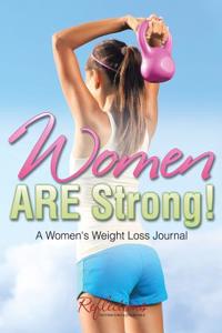Women Are Strong! a Women's Weight Loss Journal