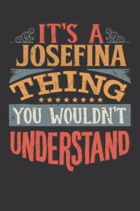 Its A Josefina Thing You Wouldnt Understand