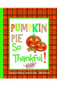 Pumpkin Pie So Thankful!