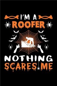 I'm A Roofer Nothing Scares Me
