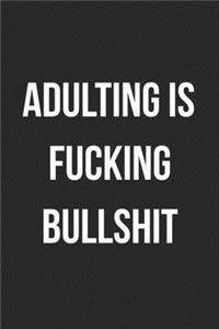 Adulting Is Fucking Bullshit