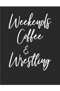 Weekends Coffee & Wrestling