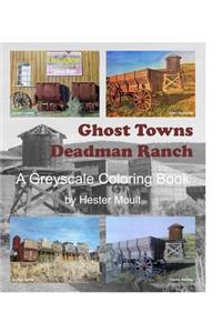 Ghost Towns - Deadman Ranch