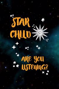 Star Child Are You Listening