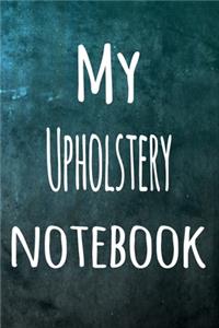 My Upholstery Notebook