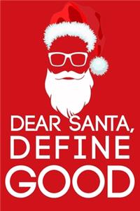 Dear Santa, Define Good.